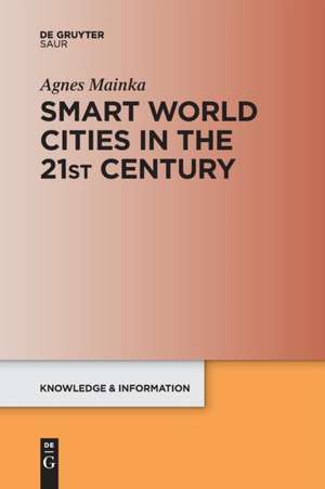 Smart World Cities in the 21st Century de Agnes Mainka