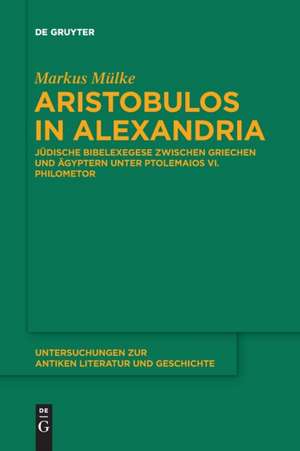 Aristobulos in Alexandria de Markus Mülke