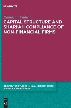 Capital Structure and Shari'ah Compliance of non-Financial Firms de Ramazan Yildirim