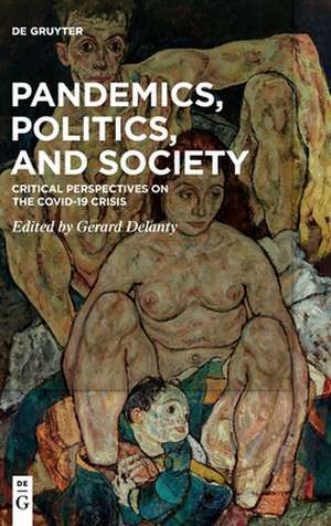 Pandemics, Politics, and Society de Gerard Delanty