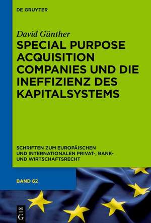 Special Purpose Acquisition Companies und die Ineffizienz des Kapitalsystems de David Günther