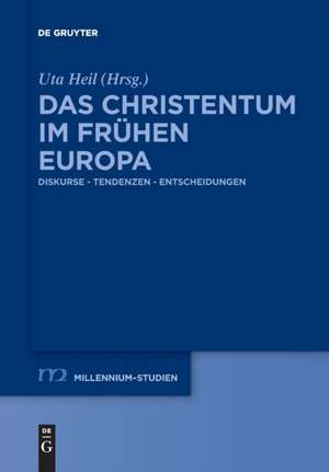 Das Christentum im frühen Europa de Uta Heil