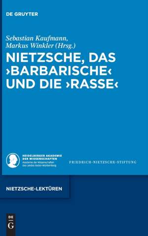 Nietzsche, das >Barbarische< und die >Rasse<