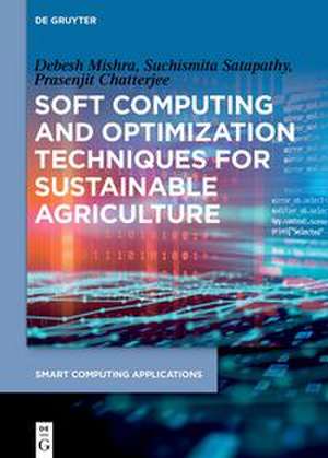 Soft Computing and Optimization Techniques for Sustainable Agriculture de Prasenjit Chatterjee