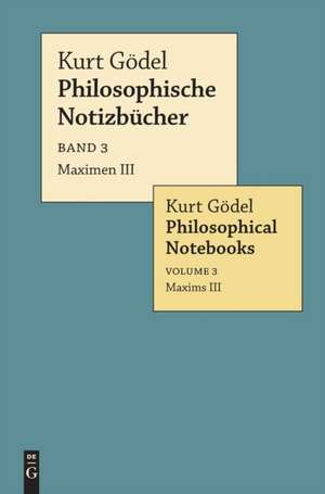 Gödel, K: Philosoph. Notizbücher/Maximen III / Maxims III