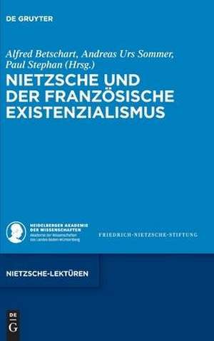 Nietzsche und der französische Existenzialismus de Alfred Betschart