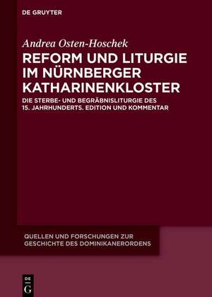 Reform und Liturgie im Nürnberger Katharinenkloster de Andrea Osten-Hoschek