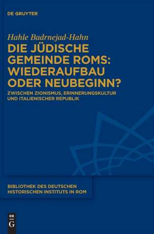 Die jüdische Gemeinde Roms: Wiederaufbau oder Neubeginn? de Hahle Badrnejad-Hahn