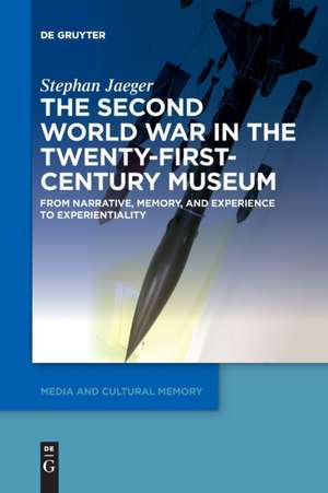 The Second World War in the Twenty-First-Century Museum de Stephan Jaeger