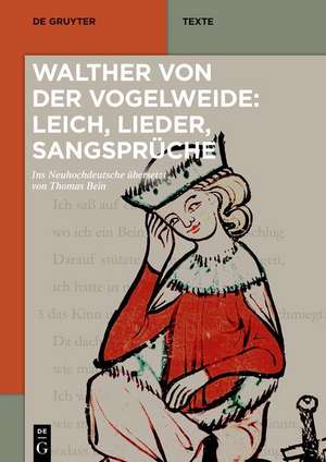 Walther von der Vogelweide: Leich, Lieder, Sangsprüche de Thomas Bein