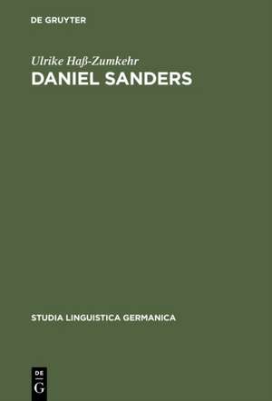 Daniel Sanders: Aufgeklärte Germanistik im 19. Jahrhundert de Ulrike Haß-Zumkehr
