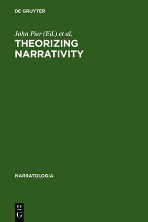 Theorizing Narrativity de John Pier