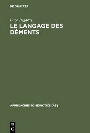 Le langage des déments de Luce Irigaray