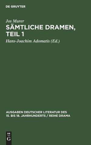 Dramen: aus: Sämtliche Dramen, Teil 1 de Jos Murer