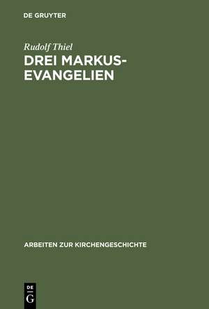 Drei Markus-Evangelien de Rudolf Thiel