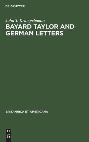 Bayard Taylor and German letters de John T. Krumpelmann