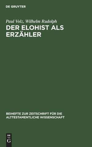 Der Elohist als Erzähler: ein Irrweg der Pentateuchkritik? ; an der Genesis erläutert de Paul Volz