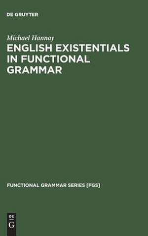 English existentials in functional grammar de Michael Hannay