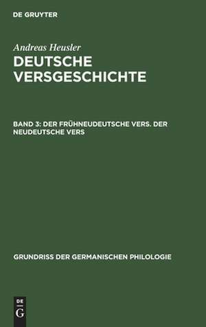 Der frühneudeutsche Vers. - Der neudeutsche Vers de Andreas Heusler