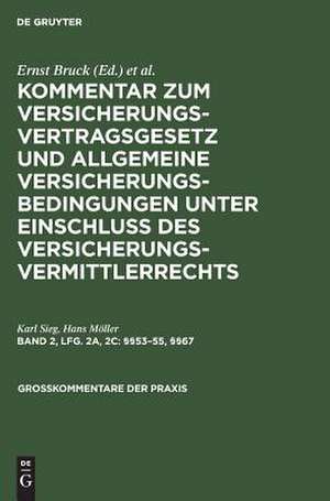 Kommentar zum Versicherungsvertragsgesetz und zu den Allgemeinen Versicherungsbedingungen unter Einschluß des Versicherungsvermittlerrechtes: Bd. 2. Lfg. 2a/2c. de Hans Möller