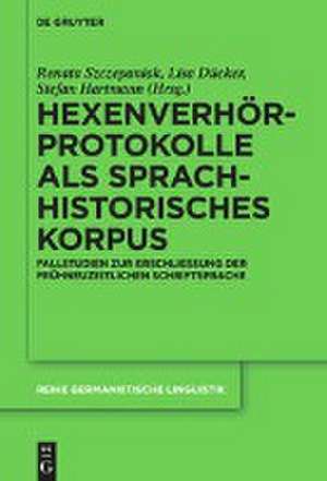 Hexenverhörprotokolle als sprachhistorisches Korpus de Renata Szczepaniak