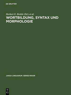 Wortbildung, Syntax und Morphologie: Festschrift zum 60. Geburtstag von Hans Marchand am 1. Oktober 1967 de Herbert E. Brekle