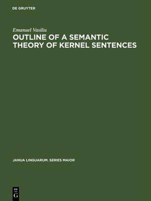 Outline of a semantic theory of Kernel sentences de Emanuel Vasiliu