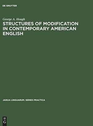 Structures of modification in contemporary American English de George A. Hough