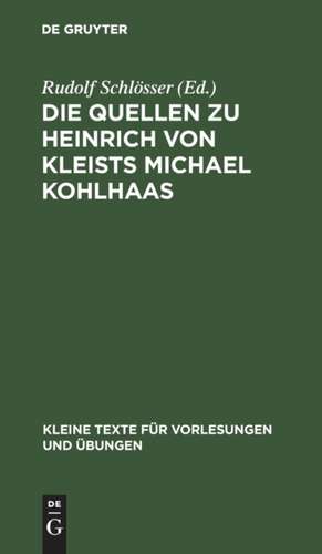 Die Quellen zu Heinrich von Kleists Michael Kohlhaas de Rudolf Schlösser