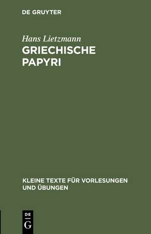 Griechische Papyri de Hans Lietzmann