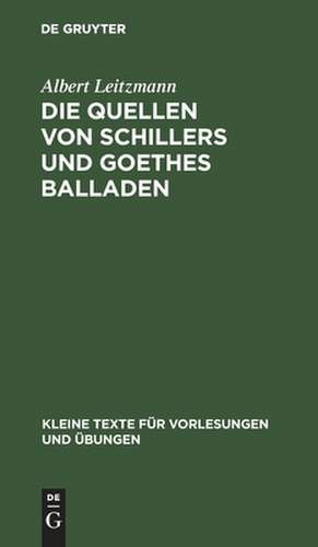 Die Quellen von Schillers und Goethes Balladen de Albert Leitzmann