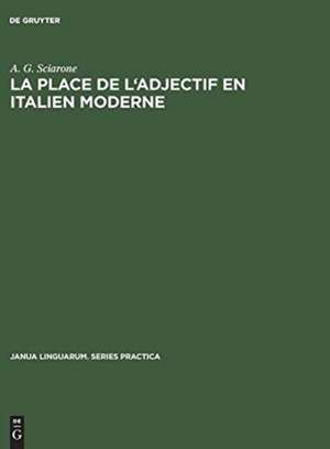 La place de l'adjectif en italien moderne de Abondio Giuseppe Sciarone