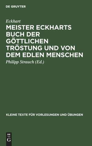 Meister Eckharts Buch der göttlichen Tröstung und von dem edlen Menschen (Liber "Benedictus") de Eckhart