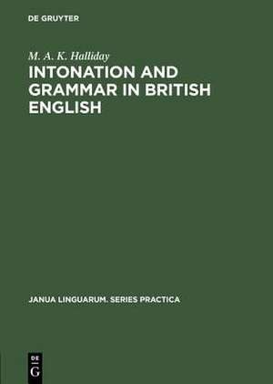 Intonation and grammar in British English de M. A. K. Halliday