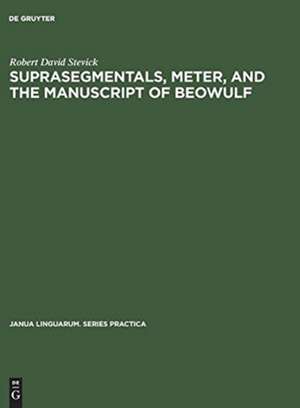 Suprasegmentals, meter, and the manuscript of Beowulf de Robert David Stevick