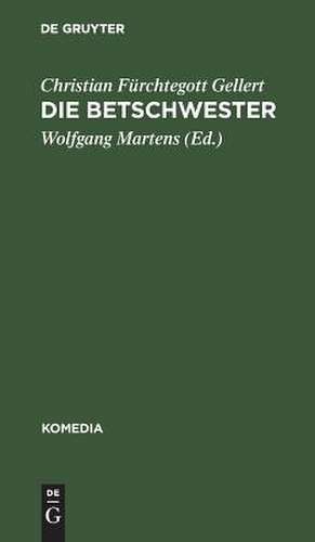 Die Betschwester: Lustspiel in drei Aufzügen de Christian Fürchtegott Gellert