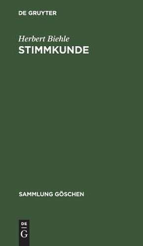 Stimmkunde: für Beruf, Kunst und Heilzwecke de Herbert Biehle