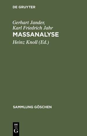 Massanalyse: Theorie und Praxis der klassischen und der elektrochemischen Titrierverfahren de Gerhart Jander