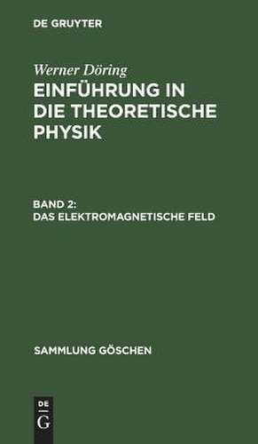 Das elektromagnetische Feld: aus: Einführung in die theoretische Physik, Bd. 2 de Werner Döring