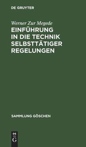 Einführung in die Technik selbsttätiger Regelungen de Werner ZurMegede