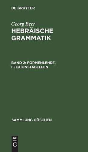 Formenlehre, Flexionstabellen: aus: Hebräische Grammatik, 2 de Rudolf Meyer