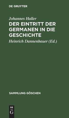 Der Eintritt der Germanen in die Geschichte de Johannes Haller