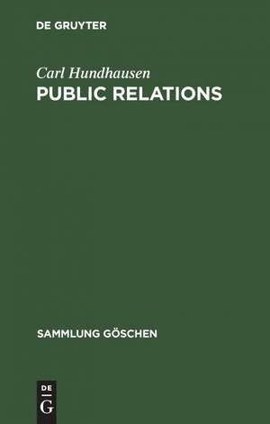 Public Relations: Theorie und Systematik de Carl Hundhausen