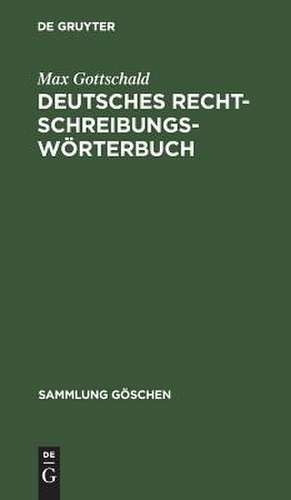 Deutsches Rechtschreibungswörterbuch de Max Gottschald