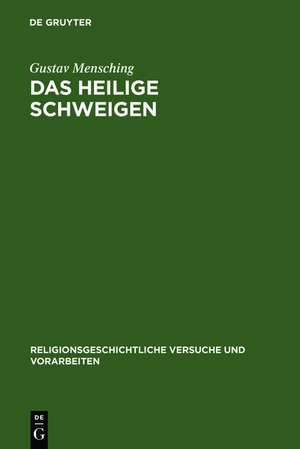 Das heilige Schweigen: Eine religionsgeschichtliche Untersuchung de Gustav Mensching