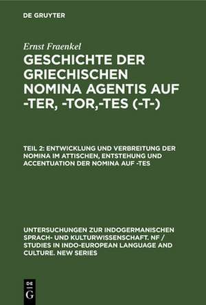 Entwicklung und Verbreitung der Nomina im Attischen, Entstehung und Accentuation der Nomina auf -tes: aus: Geschichte der griechischen Nomina agentis auf -ter, -tor,-tes (-t-), Teil 2 de Ernst Fraenkel