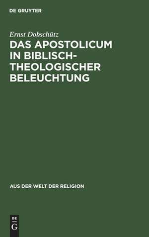 Das Apostolicum in biSisch-theologischer Beleuchtung de Ernst Dobschütz