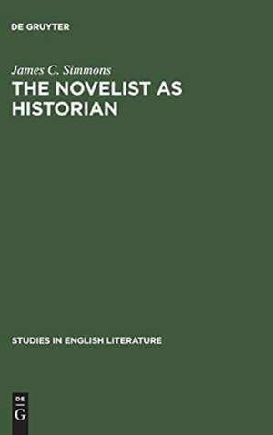 The novelist as historian: Essays on the Victorian historical novel de James C. Simmons