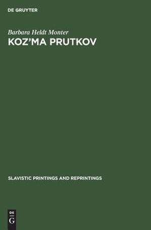 Koz'ma Prutkov: the art of parody de Barbara Heldt Monter