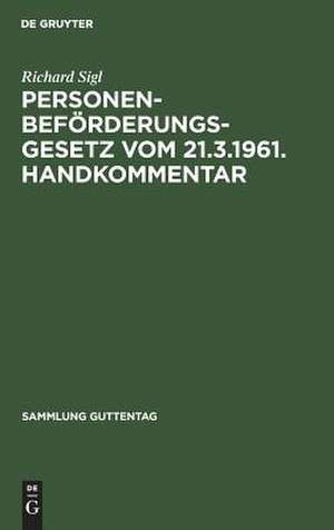 Personenbeförderungsgesetz : vom 21.3.1961 ; Handkommentar: Nachtr. de Richard Sigl